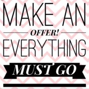 MAKE AN OFFER! EVERYTHING IS GOING!